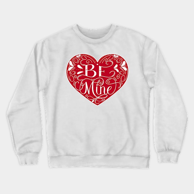 Valentine Be Mine Heart (Red) Crewneck Sweatshirt by Gsallicat